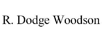 R. DODGE WOODSON