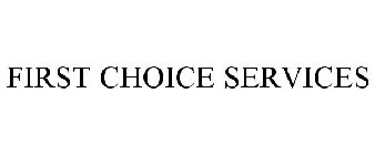 FIRST CHOICE SERVICES