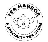 TEA HARBOR A SPECIALTY TEA STORE