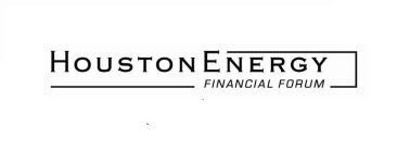 HOUSTON ENERGY FINANCIAL FORUM
