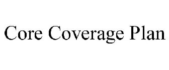 CORE COVERAGE PLAN