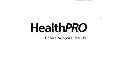 HEALTHPRO CHOICE. SUPPORT. RESULTS.