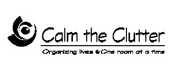 CALM THE CLUTTER ORGANIZING LIVES . ONE ROOM AT A TIME