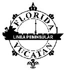 FLORIDA-YUCATAN - LINEA PENINSULAR NS