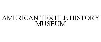 AMERICAN TEXTILE HISTORY MUSEUM