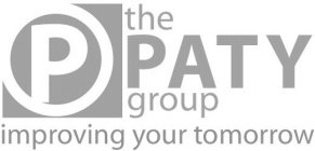 P THE PATY GROUP IMPROVING YOUR TOMORROW