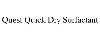 QUEST QUICK DRY SURFACTANT