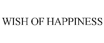 WISH OF HAPPINESS