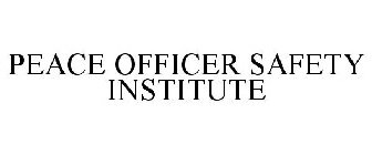 PEACE OFFICER SAFETY INSTITUTE