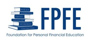 FPFE FOUNDATION FOR PERSONAL FINANCIAL EDUCATION WILLS HOME BUYING TRUST FICALLY FIT RETIREMENT FINANCING