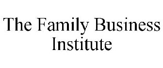 THE FAMILY BUSINESS INSTITUTE