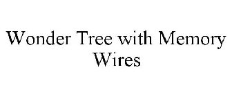 WONDER TREE WITH MEMORY WIRES