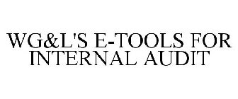 WG&L'S E-TOOLS FOR INTERNAL AUDIT