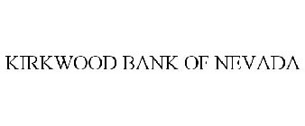 KIRKWOOD BANK OF NEVADA