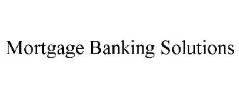 MORTGAGE BANKING SOLUTIONS