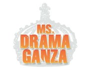 MS. DRAMA GANZA