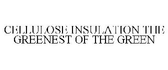 CELLULOSE INSULATION THE GREENEST OF THE GREEN