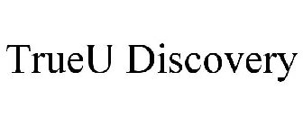 TRUEU DISCOVERY