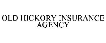 OLD HICKORY INSURANCE AGENCY