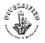 DIVERSIFIED CONSTRUCTION & RESTORATION