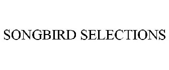 SONGBIRD SELECTIONS