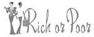 RICH OR POOR