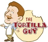 THE TORTILLA GUY