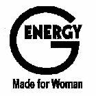 G ENERGY MADE FOR WOMAN