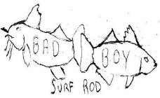 BAD BOY SURF ROD