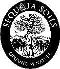 SEQUOIA SOILS ORGANIC BY NATURE