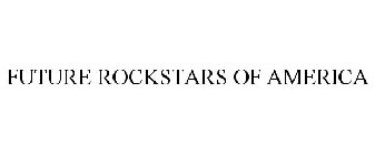 FUTURE ROCKSTARS OF AMERICA