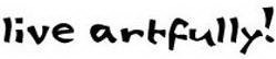 LIVE ARTFULLY!
