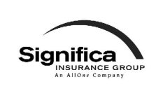 SIGNIFICA INSURANCE GROUP AN ALLONE COMPANY