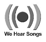 WE HEAR SONGS