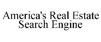 AMERICA'S REAL ESTATE SEARCH ENGINE