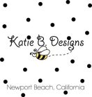 KATIE B. DESIGNS NEWPORT BEACH, CALIFORNIA