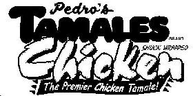 PEDRO'S TAMALES BRAND SHUCK WRAPPED CHICKEN THE PREMIER CHICKEN TAMALE!