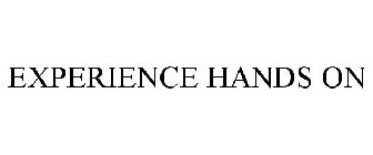 EXPERIENCE HANDS ON