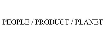 PEOPLE / PRODUCT / PLANET