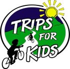 TRIPS FOR KIDS