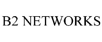 B2 NETWORKS
