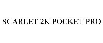 SCARLET 2K POCKET PRO