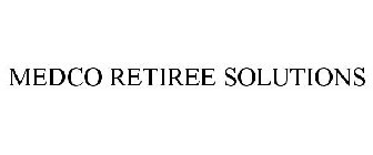 MEDCO RETIREE SOLUTIONS