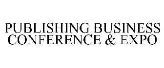 PUBLISHING BUSINESS CONFERENCE & EXPO