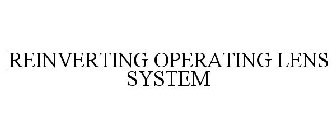 REINVERTING OPERATING LENS SYSTEM