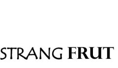 STRANG FRUT