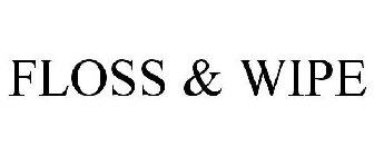 FLOSS & WIPE