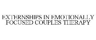 EXTERNSHIPS IN EMOTIONALLY FOCUSED COUPLES THERAPY