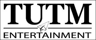 TUTM ENTERTAINMENT