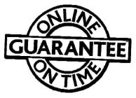 ONLINE ON TIME GUARANTEE